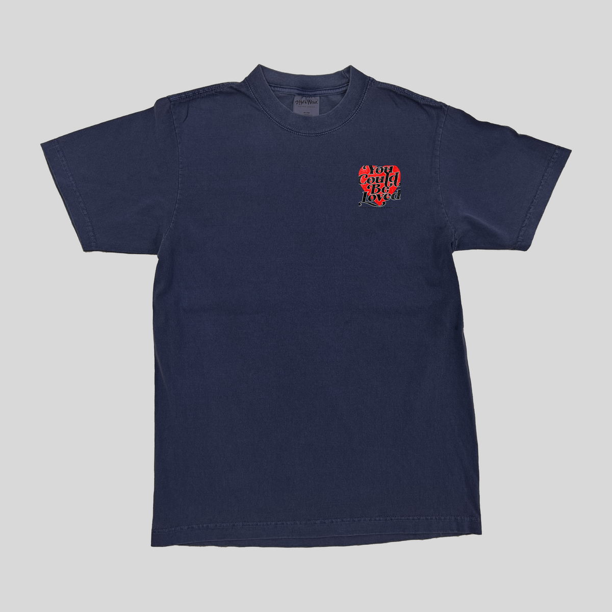 You Could Be Loved SS Tees