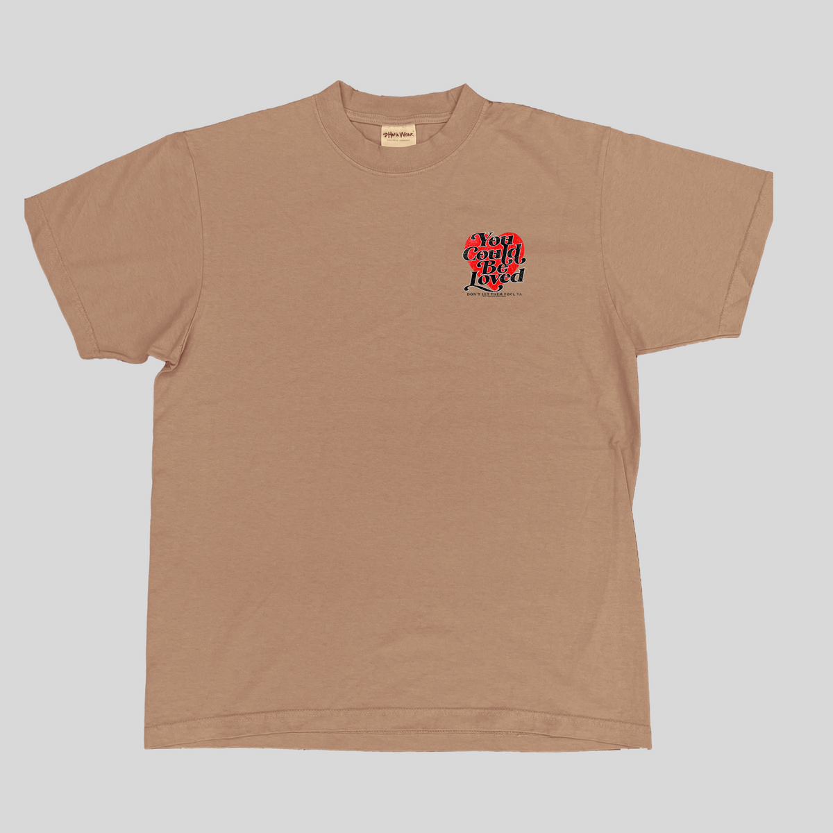 You Could Be Loved SS Tees