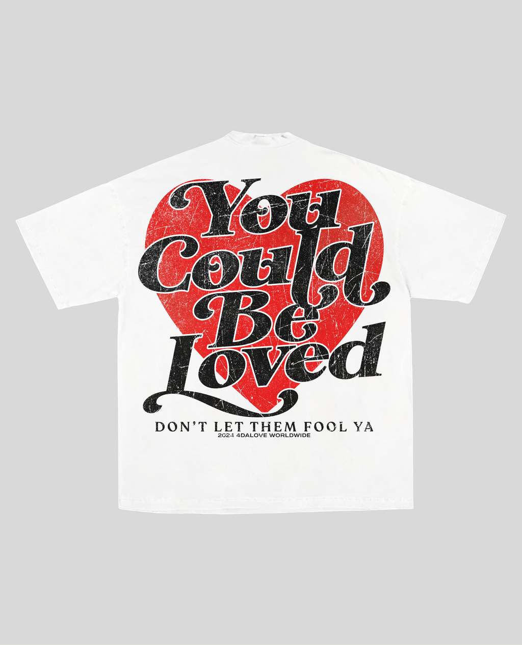 You Could Be Loved SS Tees