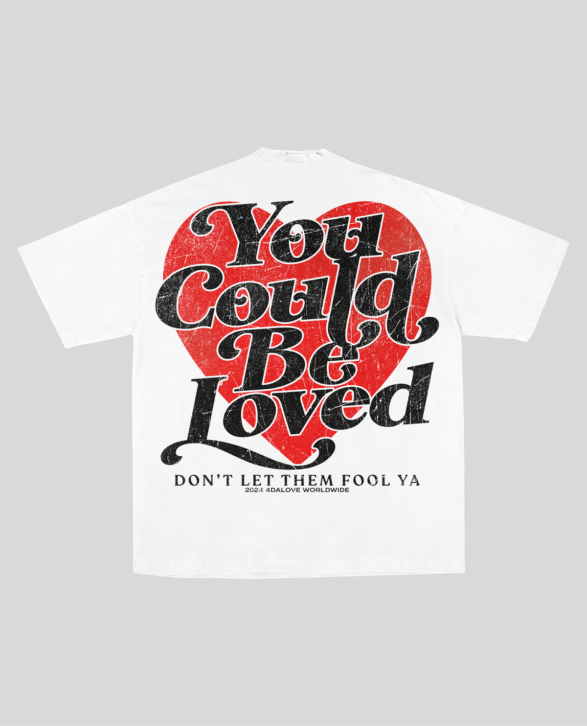You Could Be Loved SS Tees
